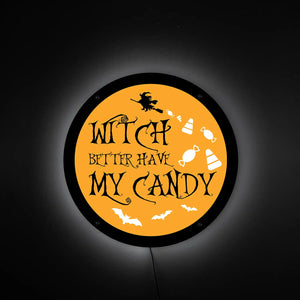 Witch Better Have My Candy LED Wall Art