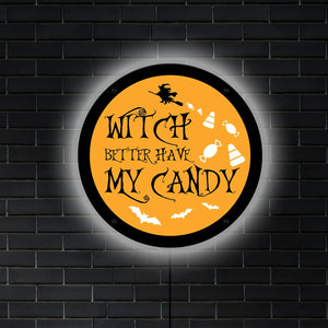 Witch Better Have My Candy LED Wall Art